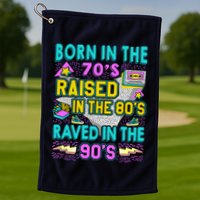 Born In The 70s Raised In The 80s Raved In The 90s Golf Towel