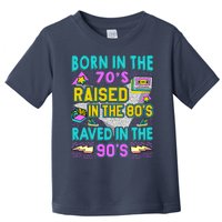 Born In The 70s Raised In The 80s Raved In The 90s Toddler T-Shirt