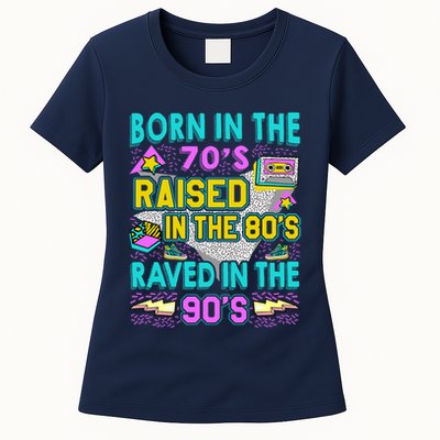 Born In The 70s Raised In The 80s Raved In The 90s Womens T-Shirt