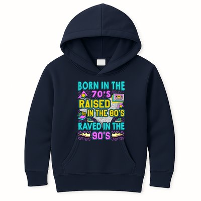 Born In The 70s Raised In The 80s Raved In The 90s Kids Hoodie