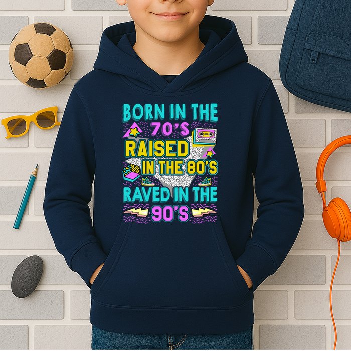 Born In The 70s Raised In The 80s Raved In The 90s Kids Hoodie