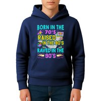 Born In The 70s Raised In The 80s Raved In The 90s Kids Hoodie