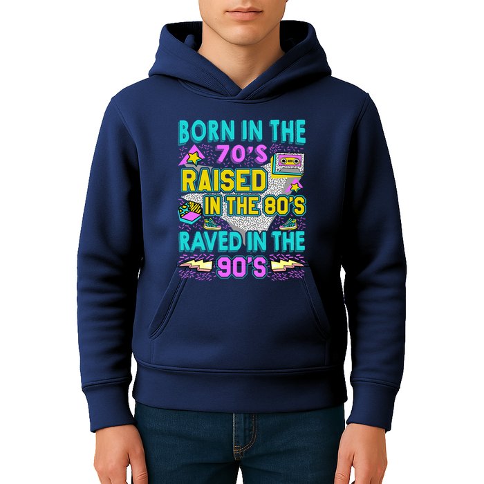 Born In The 70s Raised In The 80s Raved In The 90s Kids Hoodie