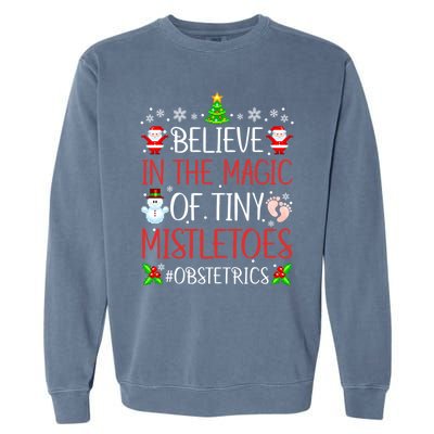 Believe In The Magic Of Tiny Mistletoes Obstetrics Christmas Gift Garment-Dyed Sweatshirt