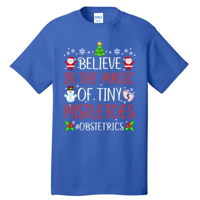 Believe In The Magic Of Tiny Mistletoes Obstetrics Christmas Gift Tall T-Shirt