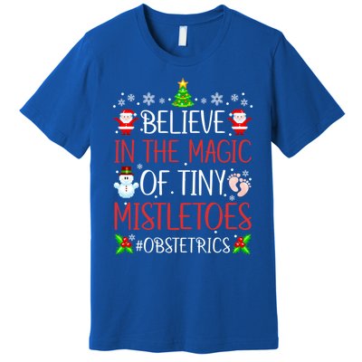 Believe In The Magic Of Tiny Mistletoes Obstetrics Christmas Gift Premium T-Shirt