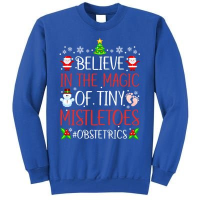 Believe In The Magic Of Tiny Mistletoes Obstetrics Christmas Gift Tall Sweatshirt