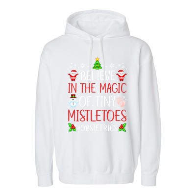 Believe In The Magic Of Tiny Mistletoes Obstetrics Christmas Gift Garment-Dyed Fleece Hoodie