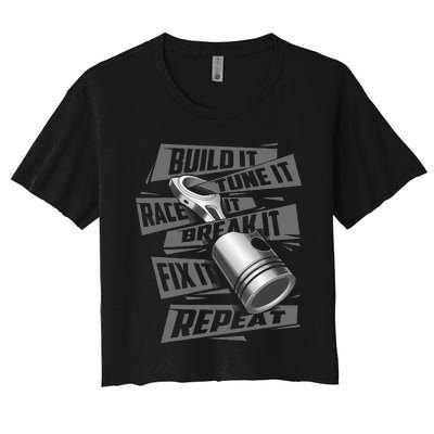 Build It Tune It Race It Repeat Car Enthusiast Women's Crop Top Tee