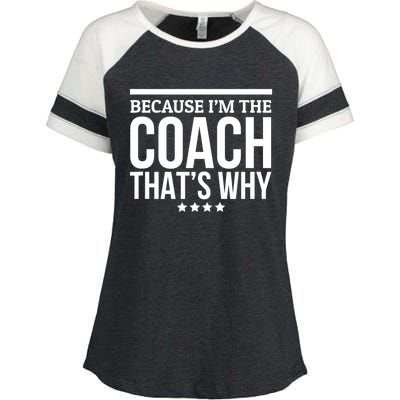 Because IM The Coach ThatS Why Gift For Trainer Enza Ladies Jersey Colorblock Tee