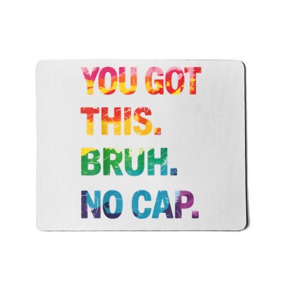 Bruh It's Test Day You Got This No Cap Testing Day Teacher Mousepad