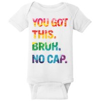 Bruh It's Test Day You Got This No Cap Testing Day Teacher Baby Bodysuit