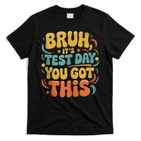 Bruh Its Test Day You Got This Testing Day Teacher Id Retro T-Shirt