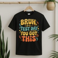 Bruh Its Test Day You Got This Testing Day Teacher Id Retro T-Shirt