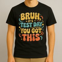 Bruh Its Test Day You Got This Testing Day Teacher Id Retro T-Shirt