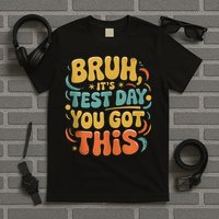 Bruh Its Test Day You Got This Testing Day Teacher Id Retro T-Shirt