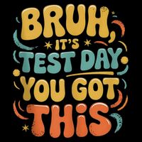 Bruh Its Test Day You Got This Testing Day Teacher Id Retro Mousepad