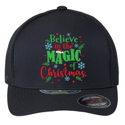 Believe In The Magic Of Christmas Xmas Cool Gift Flexfit Unipanel Trucker Cap