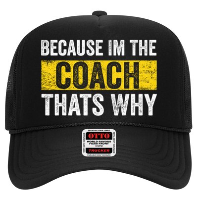 Because I'm The Coach That's Why Funny Vintage Coaching Gift Trucker Hat