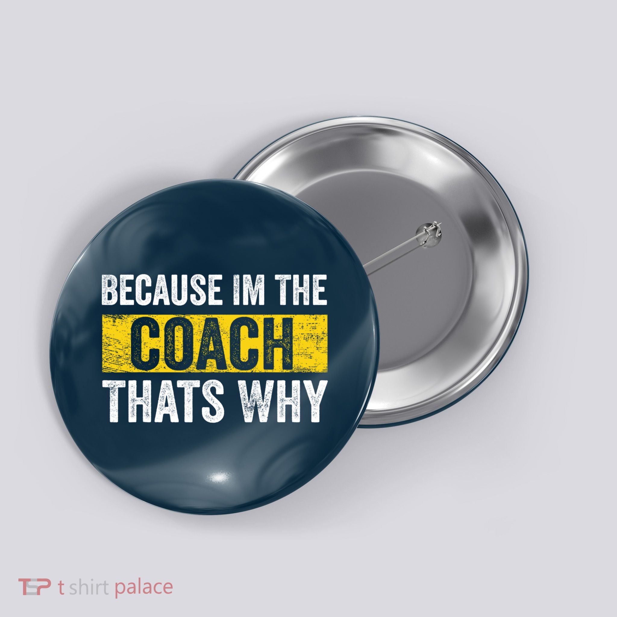 Because I'm The Coach That's Why Funny Vintage Coaching Gift Button