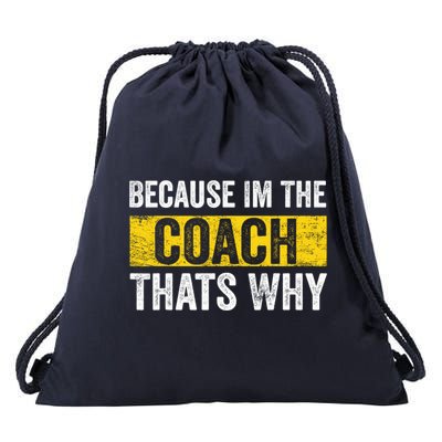 Because I'm The Coach That's Why Funny Vintage Coaching Gift Drawstring Bag
