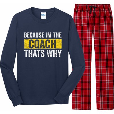 Because I'm The Coach That's Why Funny Vintage Coaching Gift Long Sleeve Pajama Set