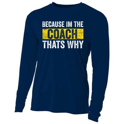 Because I'm The Coach That's Why Funny Vintage Coaching Gift Cooling Performance Long Sleeve Crew