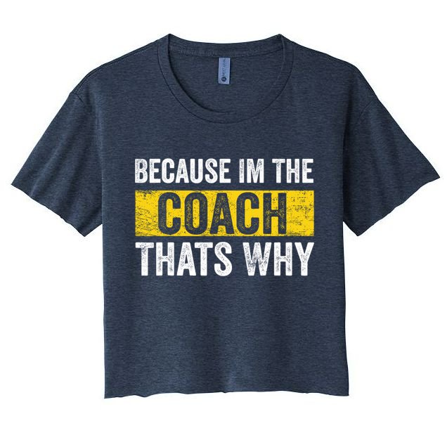 Because I'm The Coach That's Why Funny Vintage Coaching Gift Crop Top