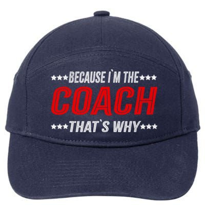 Because I'm The Coach That's Why Funny Vintage Coaching Gift 7-Panel Snapback Hat