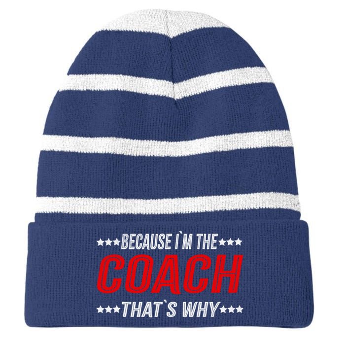 Because I'm The Coach That's Why Funny Vintage Coaching Gift Striped Beanie with Solid Band