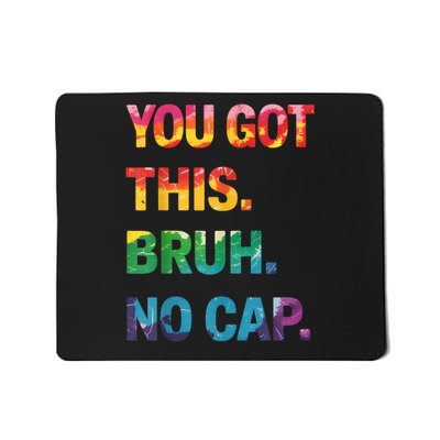 Bruh It's Test Day You Got This No Cap Testing Day Teacher Mousepad