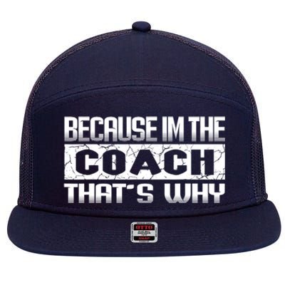 Because I'm The Coach That's Why Funny Vintage Coaching Gift 7 Panel Mesh Trucker Snapback Hat