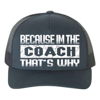 Because I'm The Coach That's Why Funny Vintage Coaching Gift Yupoong Adult 5-Panel Trucker Hat