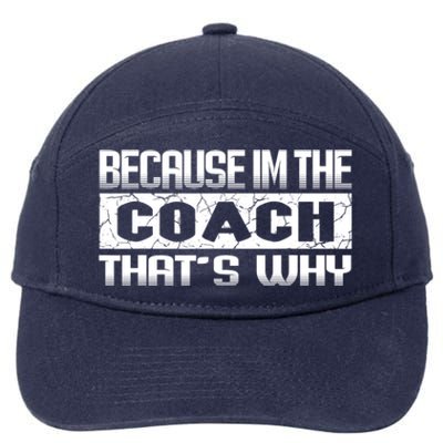 Because I'm The Coach That's Why Funny Vintage Coaching Gift 7-Panel Snapback Hat