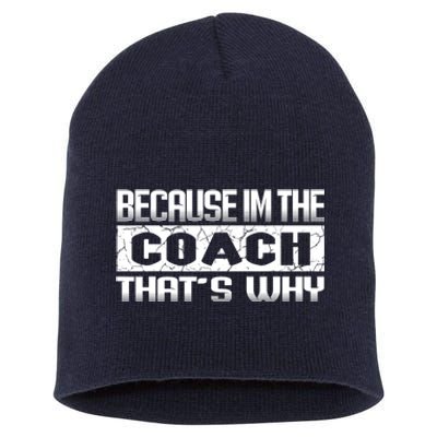 Because I'm The Coach That's Why Funny Vintage Coaching Gift Short Acrylic Beanie