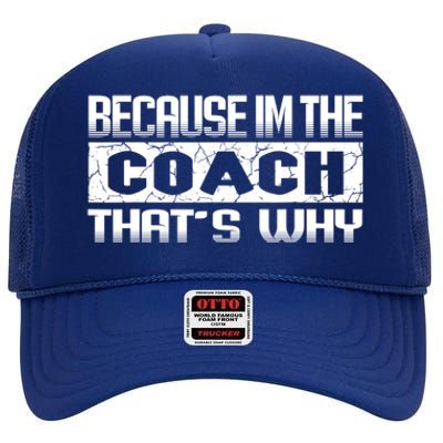 Because I'm The Coach That's Why Funny Vintage Coaching Gift High Crown Mesh Back Trucker Hat