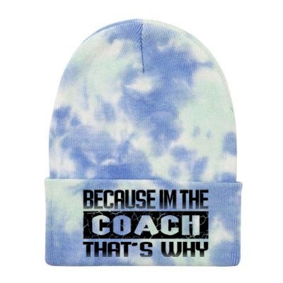 Because I'm The Coach That's Why Funny Vintage Coaching Gift Tie Dye 12in Knit Beanie