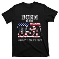 Born In The Usa A Really Long Time Ago Birthday Usa Flag T-Shirt