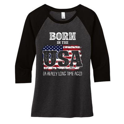 Born In The Usa A Really Long Time Ago Birthday Usa Flag Women's Tri-Blend 3/4-Sleeve Raglan Shirt