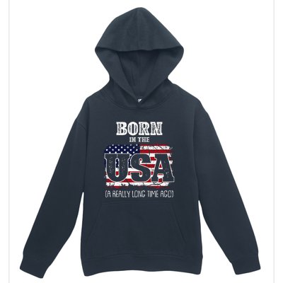 Born In The Usa A Really Long Time Ago Birthday Usa Flag Urban Pullover Hoodie