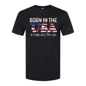 Born In The Usa A Really Long Time Ago Real Patriotic Softstyle CVC T-Shirt