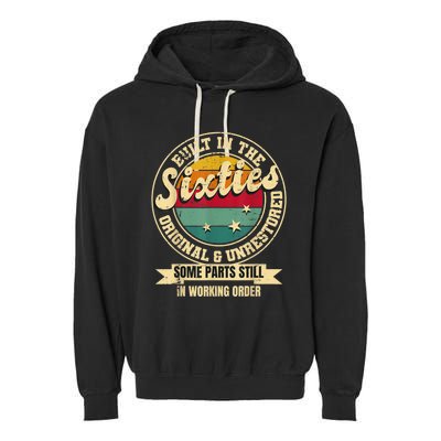 Built In The sixties Original Unrestored 60th Birthday  Garment-Dyed Fleece Hoodie