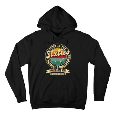 Built In The sixties Original Unrestored 60th Birthday  Hoodie