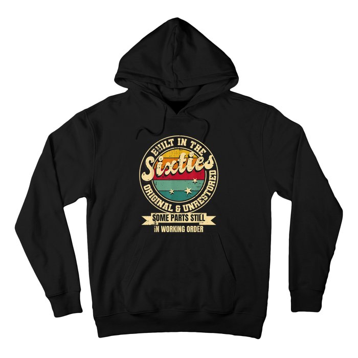 Built In The sixties Original Unrestored 60th Birthday  Hoodie