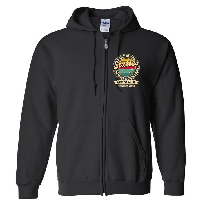 Built In The sixties Original Unrestored 60th Birthday  Full Zip Hoodie