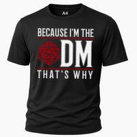 Because IM The Dm ThatS Why Cooling Performance Crew T-Shirt