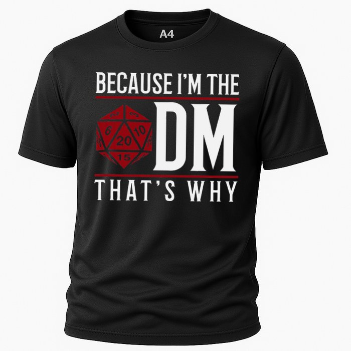 Because IM The Dm ThatS Why Cooling Performance Crew T-Shirt