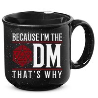 Because IM The Dm ThatS Why 15oz Campfire Ceramic Mug