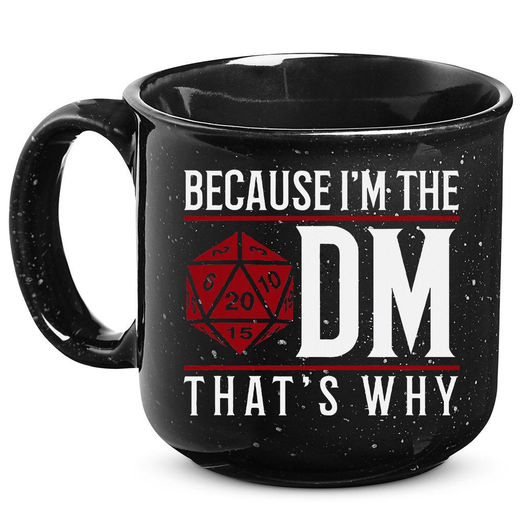 Because IM The Dm ThatS Why 15oz Campfire Ceramic Mug