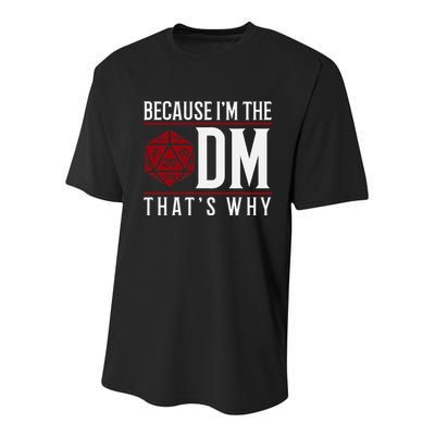 Because IM The Dm ThatS Why Youth Performance Sprint T-Shirt